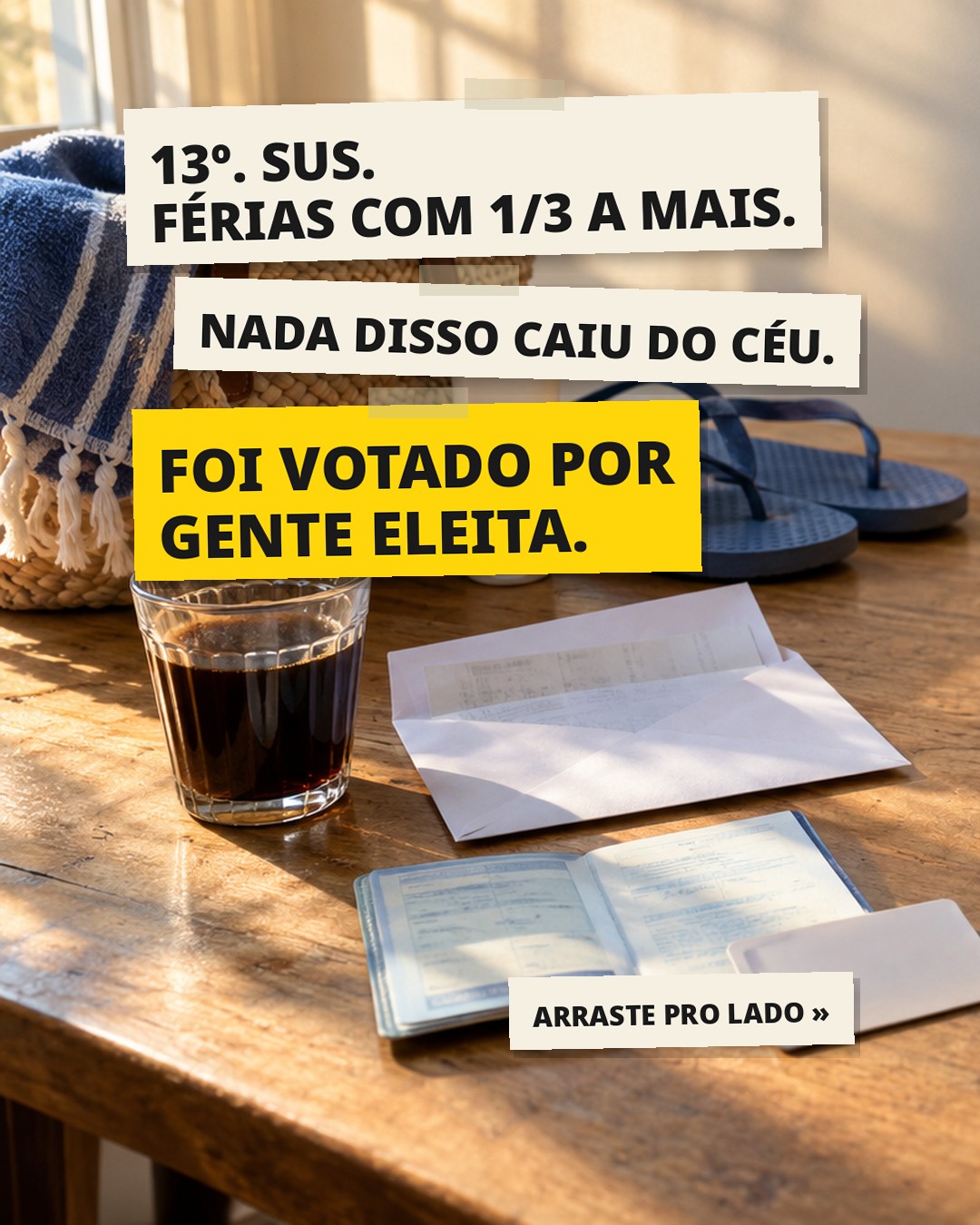 Slide 1: 13º. FÉRIAS COM 1/3 A MAIS. SUS. NADA DISSO CAIU DO CÉU. FOI VOTADO POR GENTE ELEITA.
