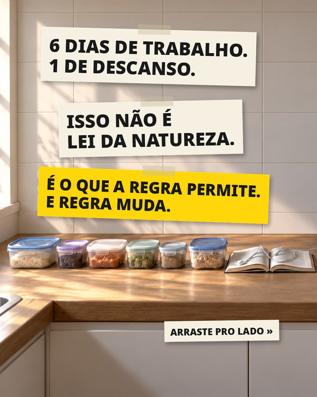 Slide 1: 6 DIAS DE TRABALHO. 1 DE DESCANSO. ISSO NÃO É LEI DA NATUREZA. É O QUE A REGRA PERMITE. E REGRA MUDA.