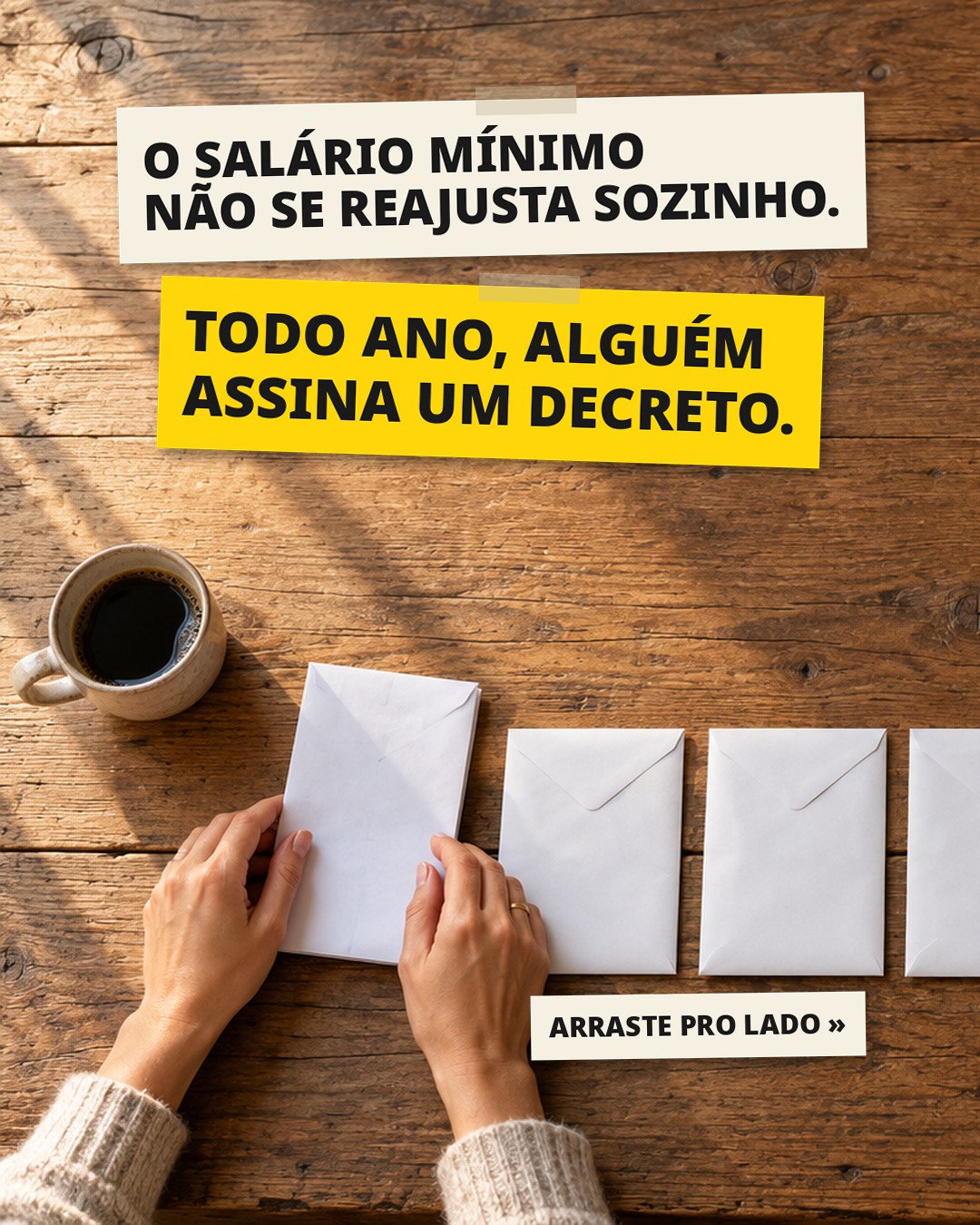 Slide 1: O SALÁRIO MÍNIMO NÃO SE REAJUSTA SOZINHO. TODO ANO, ALGUÉM ASSINA UM DECRETO.