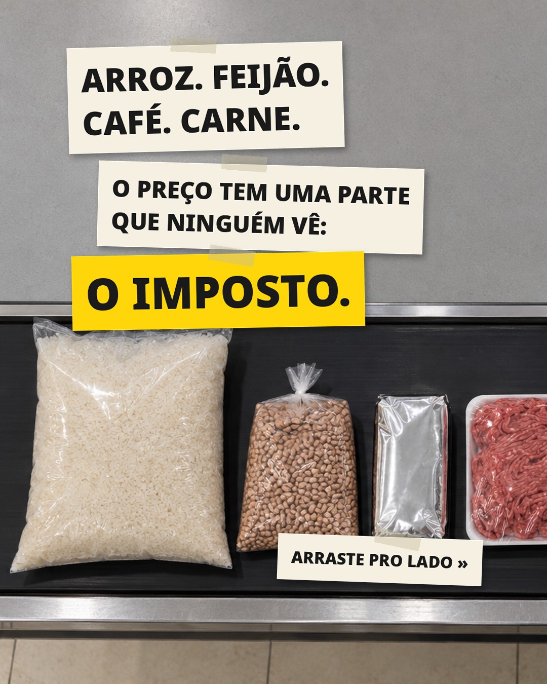 Slide 1: ARROZ. FEIJÃO. CAFÉ. CARNE. O PREÇO TEM UMA PARTE QUE NINGUÉM VÊ: O IMPOSTO.